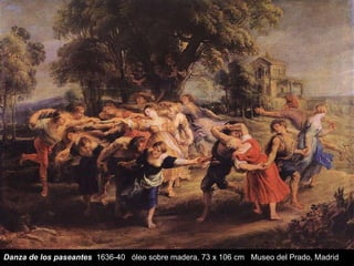 Danza de los paseantes   1636-40  óleo sobre madera, 73 x 106 cm  Museo del Prado, Madrid 