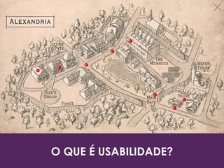 O QUE É USABILIDADE?
 