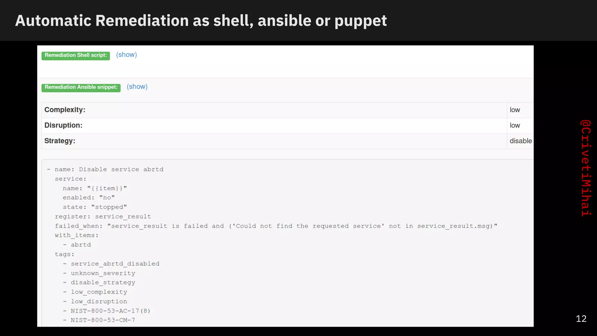 Automatic Remediation as shell, ansible or puppet
12
 