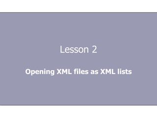 Lesson 2 Opening XML files as XML lists   