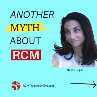 MYTH
ABOUT
Nancy Regan
RCM
RCMTrainingOnline.com
ANOTHER
 
