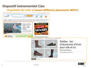 6L’objectif de Spartoo pendant les soldes06.04.2011Dispositifévènementiel CiaoAugmenter leur audience