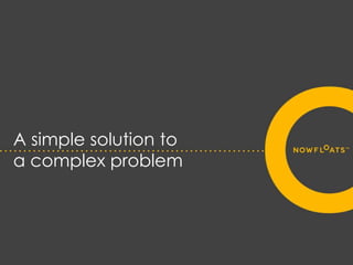 A simple solution to
a complex problem
 