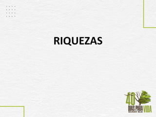 RIQUEZAS
 