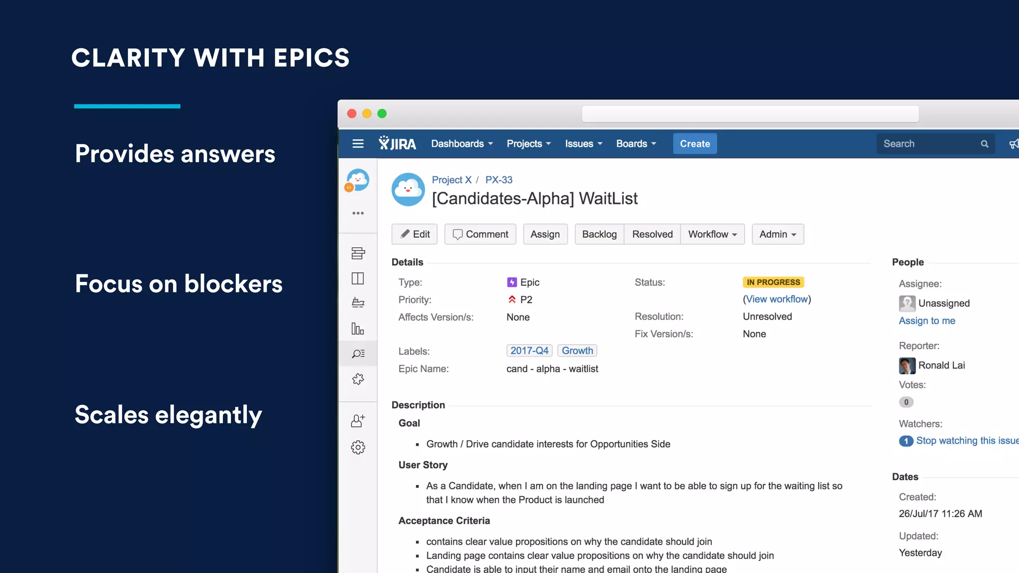 CLARITY WITH EPICS
Provides answers
Focus on blockers
Scales elegantly
 