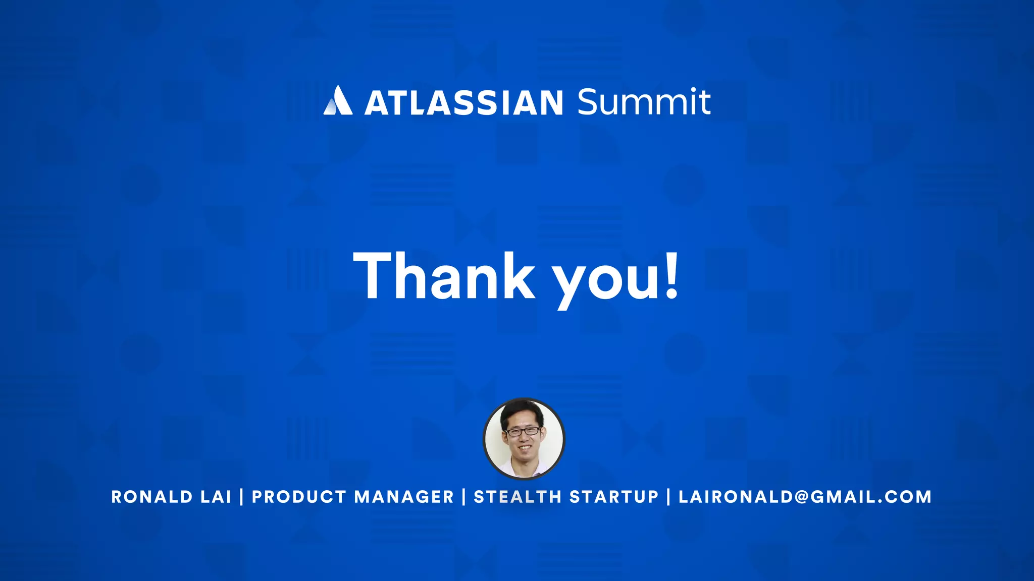 RONALD LAI | PRODUCT MANAGER | STEALTH STARTUP | LAIRONALD@GMAIL.COM
Thank you!
 
