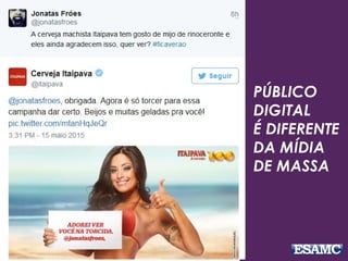PÚBLICO
DIGITAL
É DIFERENTE
DA MÍDIA
DE MASSA
 