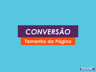 CONVERSÃO
Tamanho da Página
 