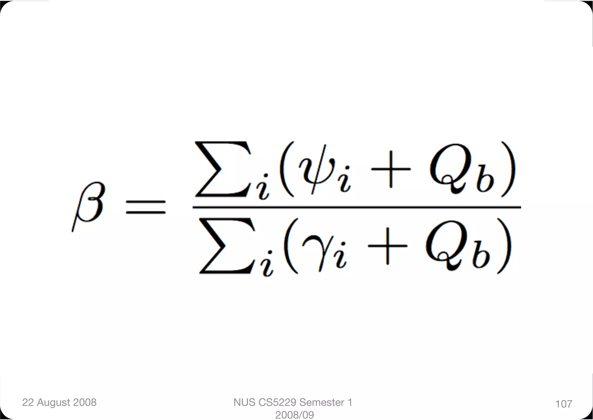 22 August 2008
   NUS CS5229 Semester 1   107
                        2008/09
 