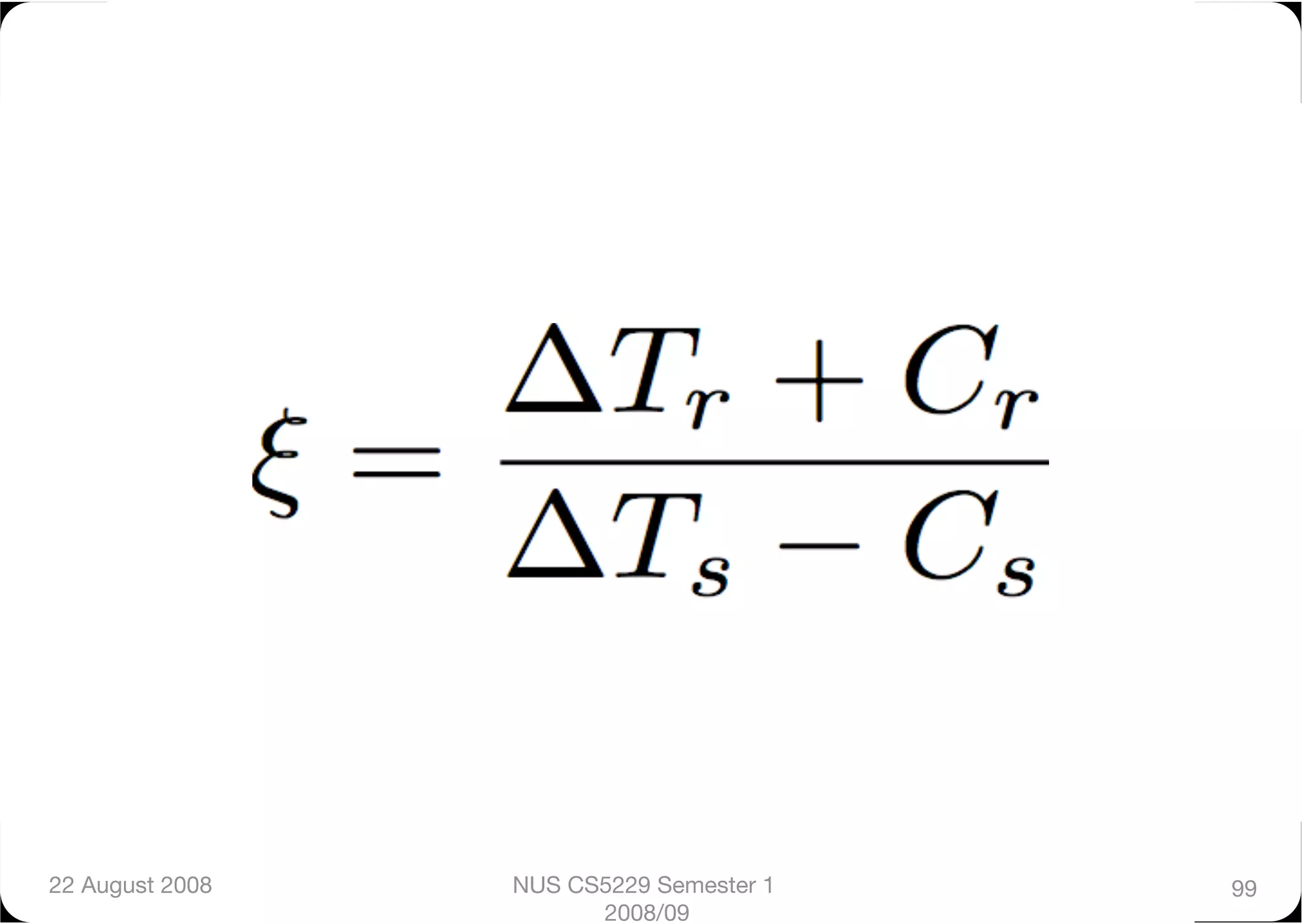 22 August 2008
   NUS CS5229 Semester 1   99
                        2008/09
 