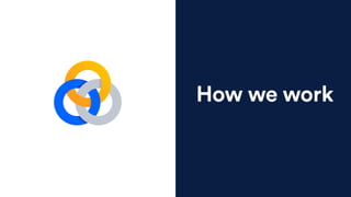 How we work
 