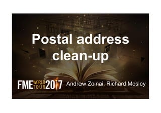 Postal address
clean-up
Andrew Zolnai, Richard Mosley
 