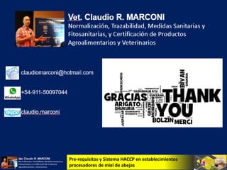 Pre-requisitos y Sistema HACCP en establecimientos
procesadores de miel de abejas
 