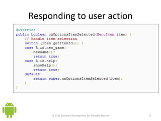 Responding to user action CS C314 Software Development For Portable Devices 