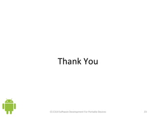 Thank You CS C314 Software Development For Portable Devices 