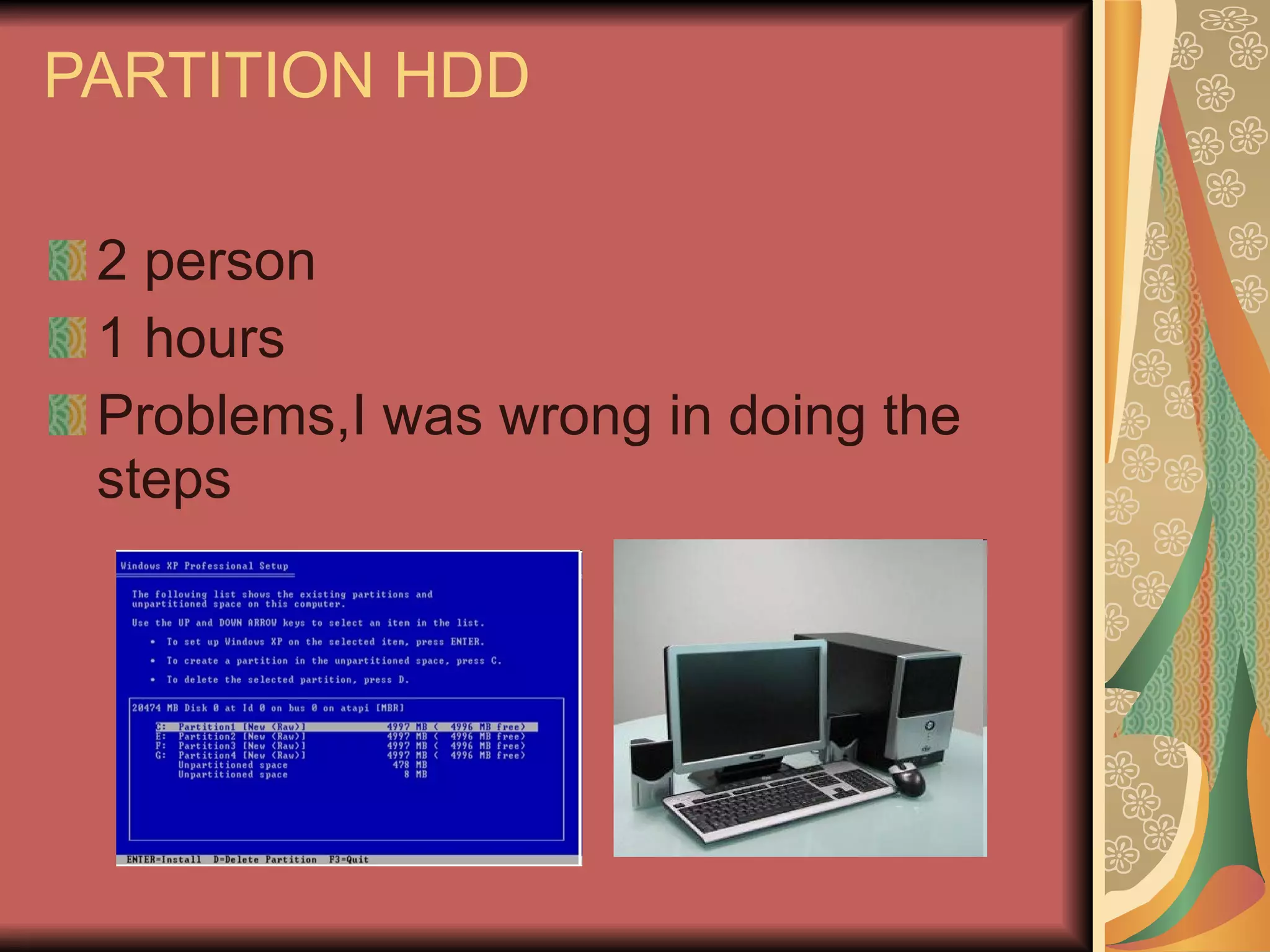 PARTITION HDD 2 person 1 hours Problems,I was wrong in doing the steps   
