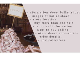 - i n f o r m a t i o n a b o u t b a l l e t s h o e s
- i m a g e s o f b a l l e t s h o e s
- s t o r e l o c a t i o n
- b u y m o r e t h a n o n e p a i r
- t e c h n i c a l i n f o r m a t i o n
- w a n t t o b u y o n l i n e
- o t h e r d a n c e a c c e s s o r i e s
- p r i c e d e t a i l s
- n e w c o l l e c t i o n
 