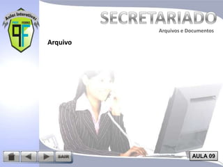 Arquivos e Documentos

Arquivo

AULA 09

 