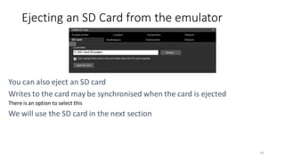 Ejecting an SD Card from the emulator
There is an option to select this
59
 