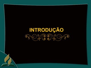 INTRODUÇÃO
 