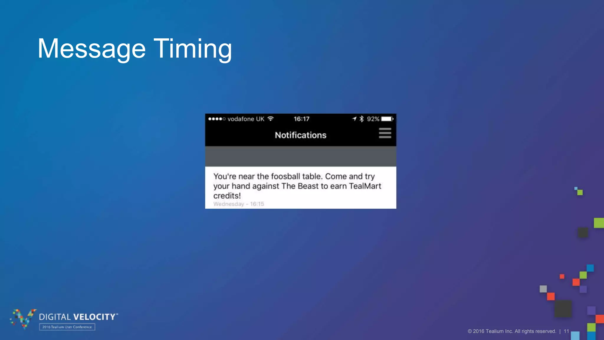 © 2016 Tealium Inc. All rights reserved. | 11
Message Timing