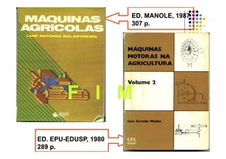 ED. MANOLE, 1987ED. MANOLE, 1987
307 p.307 p.307 p.307 p.
F I MF I MF I MF I M
ED. EPUED. EPU--EDUSP, 1980EDUSP, 1980
289 p.289 p.
 