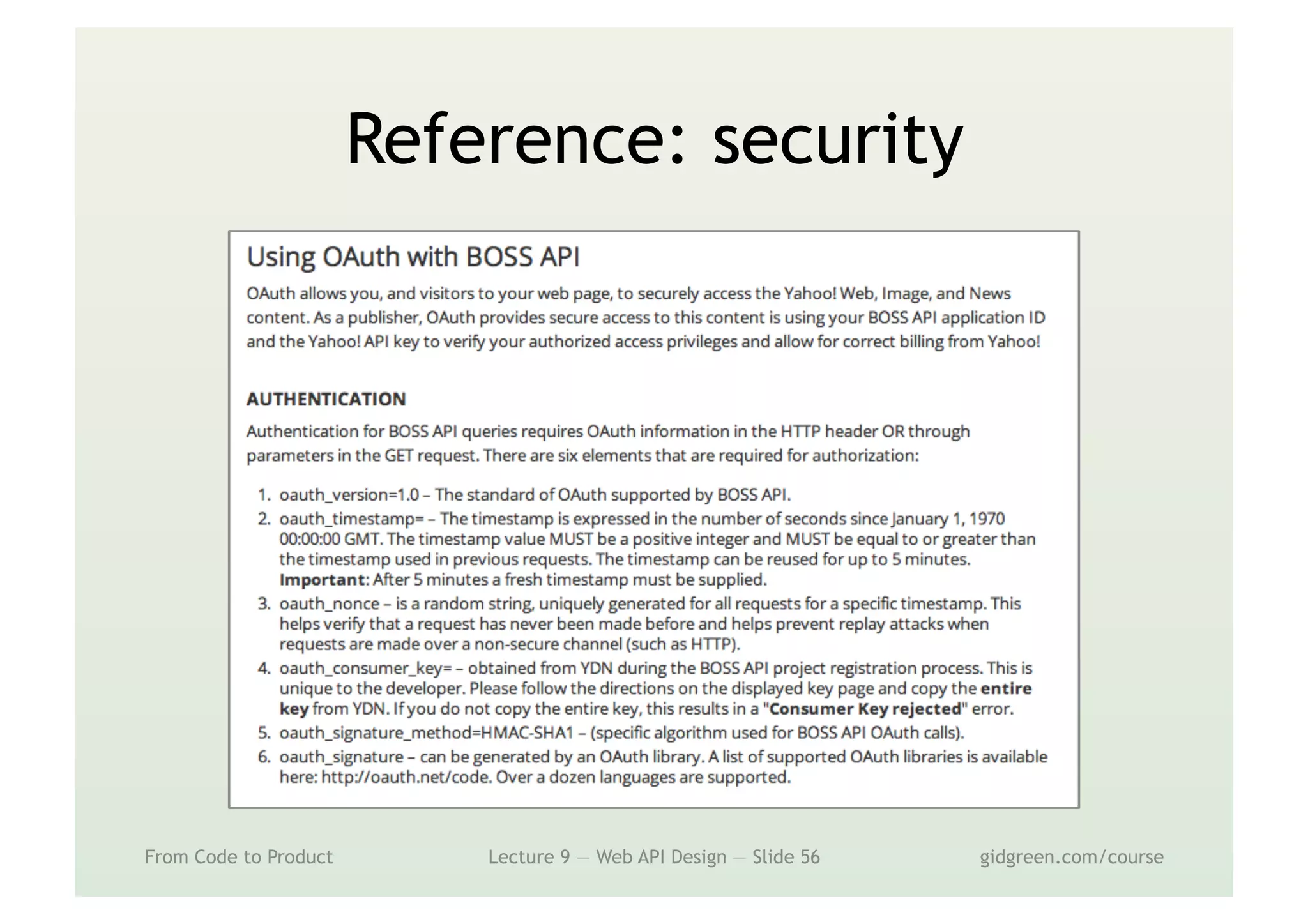 Reference: security
From Code to Product Lecture 9 — Web API Design — Slide 56 gidgreen.com/course
 