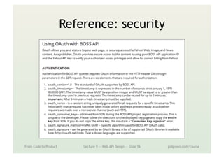 Reference: security
From Code to Product Lecture 9 — Web API Design — Slide 56 gidgreen.com/course
 