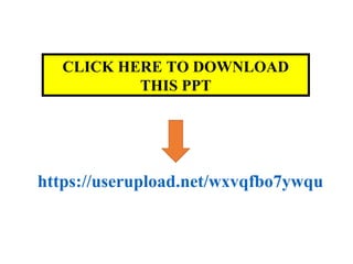 CLICK HERE TO DOWNLOAD
THIS PPT
https://userupload.net/wxvqfbo7ywqu
 
