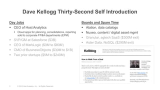 2 © 2018 Host Analytics, Inc., All Rights Reserved
Dave Kellogg Thirty-Second Self Introduction
Day Jobs
 CEO of Host Ana...