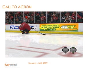 CALL TO ACTION Subway – NHL 2009 