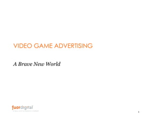 VIDEO GAME ADVERTISING A Brave New World 