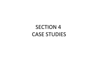 SECTION 4  CASE STUDIES 