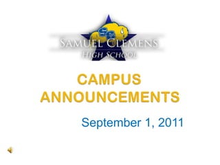 CAMPUS	 ANNOUNCEMENTS September 1, 2011 