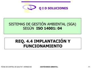 REQ. 4.4 IMPLANTACIÓN Y FUNCIONAMIENTO SISTEMAS DE GESTIÓN AMBIENTAL (SGA) SEGÚN  ISO 14001: 04 
