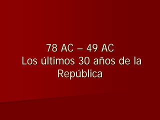 Julio Ceśar y el fin de la República romana