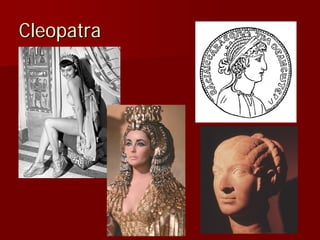 Cleopatra
 