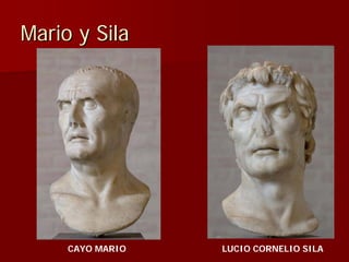 Mario y Sila




     CAYO MARIO   LUCIO CORNELIO SILA
 
