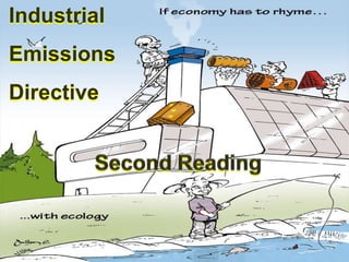 1 Industrial  Emissions  Directive SecondReading 