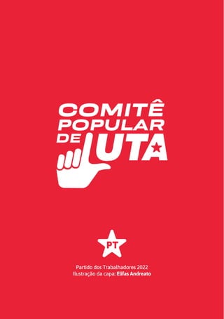 Partido dos Trabalhadores 2022
Ilustração da capa: Elifas Andreato
 