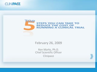 February 26, 2009 Ron Marks, Ph.D. Chief Scientific Officer Clinipace 