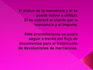 El status de la mercancía y si se puede volver a utilizar.