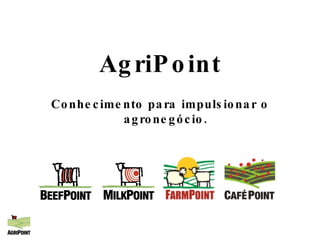 AgriPoint Conhecimento para impulsionar o agronegócio. 