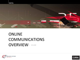 ONLINE  COMMUNICATIONS  OVERVIEW DIGITAL Waggener Edstrom Worldwide  I  Ged Carroll  I  20 03 2009 