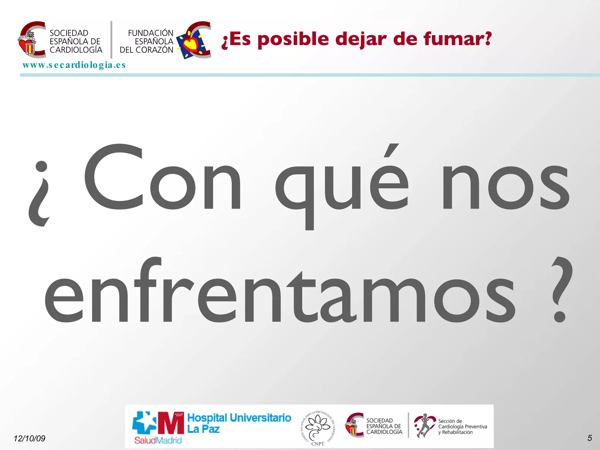 ¿Es posible dejar de fumar? ¿ Con qué nos enfrentamos ? 