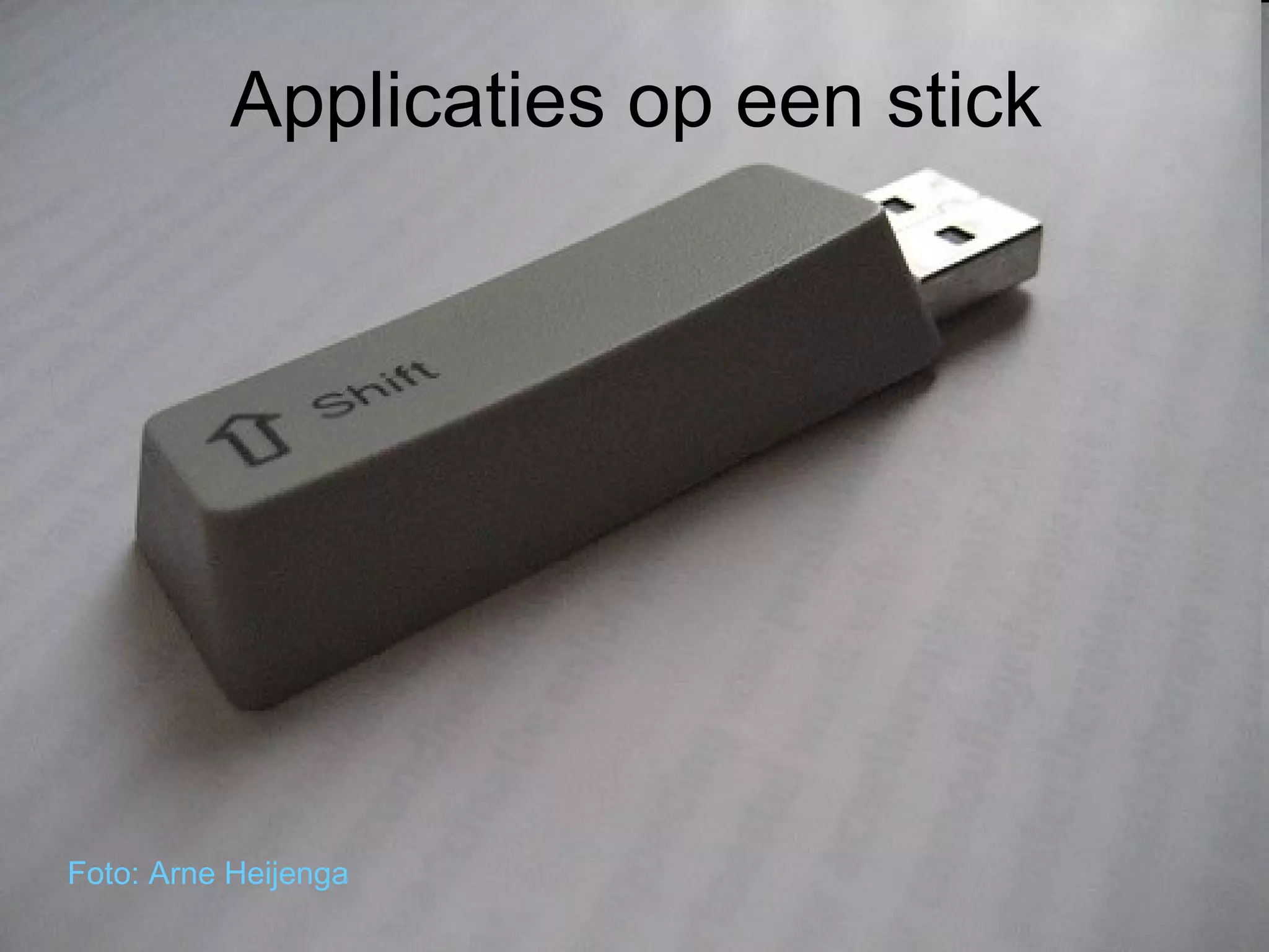 Applicaties op een stick Foto : Arne  Heijenga 