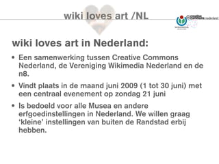 Planning wiki loves art /NL
• 1 juli tot 31 augustus: metadateren, selecteren en
  jureren van de geuploade fotos (jury + ...