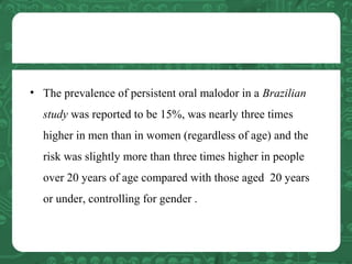 • The prevalence of persistent oral malodor in a Brazilian
study was reported to be 15%, was nearly three times
higher in ...