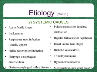 Etiology (Contd.)
• Acute febrile illness
• Leukaemias
• Respiratory tract infection
(usually upper)
• Helicobacter pylori...