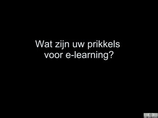 Wat zijn uw prikkels  voor e-learning? 
